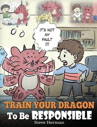 Train Your Dragon To Be Responsible Herman Steve