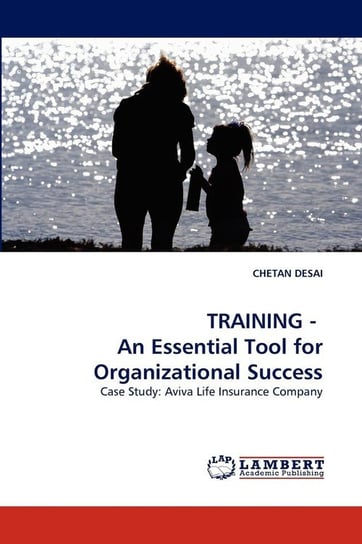 TRAINING -  An Essential Tool for Organizational Success Desai Chetan