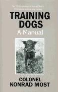 Training Dogs: A Manual Most Konrad