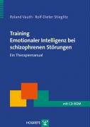 Training Emotionaler Intelligenz bei schizophrenen Störungen Stieglitz Rolf-Dieter, Vauth Roland