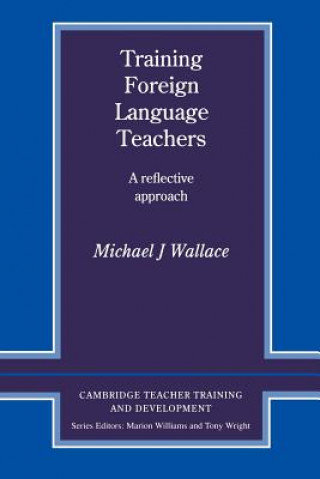 Training Foreign Language Teachers Michael J. Wallace