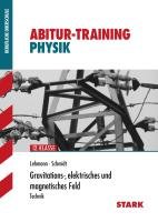 Training FOS/BOS Physik. Gravitations-, elektrisches und magnetisches Feld Lehmann Eberhard, Schmidt Friedrich