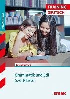 Training Gymnasium - Deutsch Grammatik und Stil 5./6. Klasse Kubitza Frank