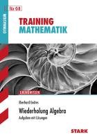 Training Gymnasium - Mathematik Wiederholung Algebra Endres Eberhard