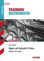 Training Mathematik Mittelstufe / Algebra und Stochastik 10. Klasse Schuster Marc