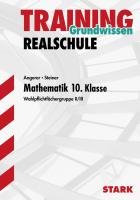Training Realschule - Mathematik 10. Klasse Wahlpflichtfächergruppe II/III Angerer Susanne, Steiner Dietmar