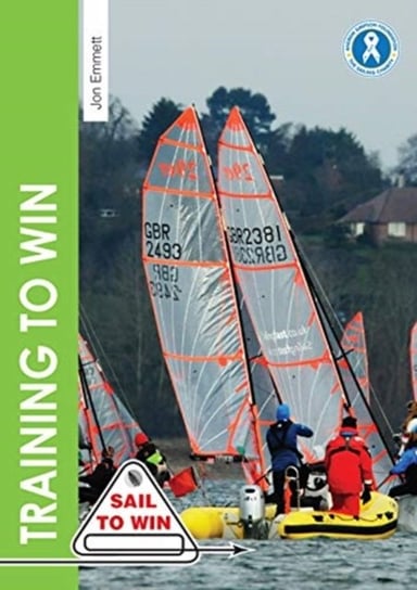 Training to Win: Training Exercises for Solo Boats, Groups and Those with a Coach Jon Emmett