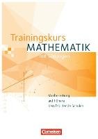 Trainingskurs Mathematik. Schülerbuch Hinze Robert, Kessel Maren, Kordel Matthias, Rusch Kathrin, Timmermann Florian