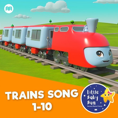 Trains Song 1-10 Little Baby Bum Nursery Rhyme Friends