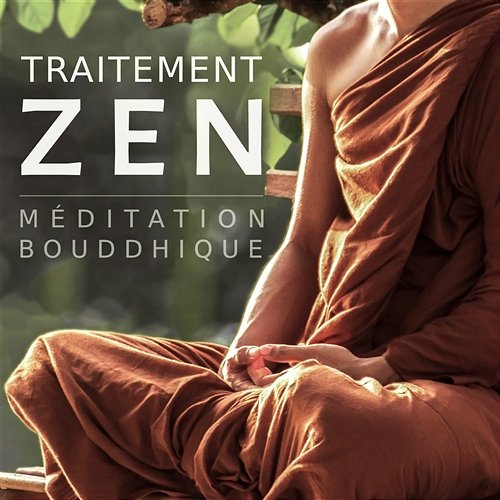 Traitement Zen: Méditation bouddhique - Zen musique & Sons de la nature, Déplacement à oasis de relaxation et zone de détente (Développement mental, Yoga, L'esprit calme et stabilise, Concentration) Bouddha musique sanctuaire