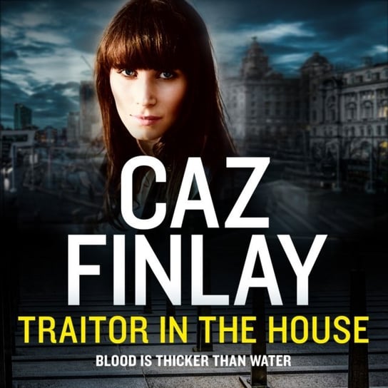 Traitor in the House (Bad Blood, Book 5) Finlay Caz