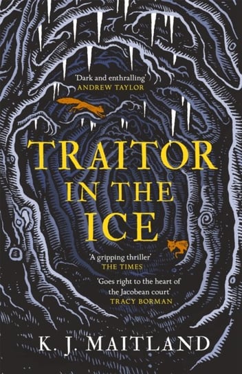 Traitor in the Ice: Treachery has gripped the nation. But the King has spies everywhere K.J. Maitland