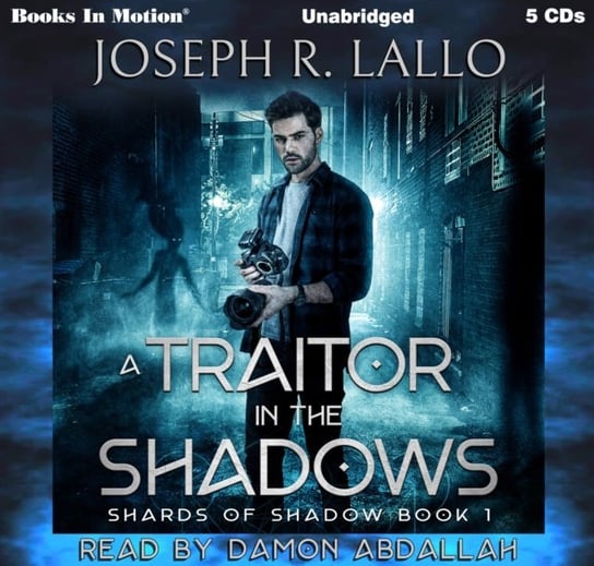 Traitor In The Shadows. Shards Of Shadow. Volume 1 Joseph R. Lallo