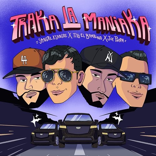Traka La Maniaka Sangre X Sangre, Joe Parra, Tito "El Bambino"