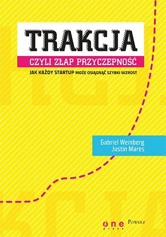 Trakcja, czyli złap przyczepność. Jak każdy startup może osiągnąć szybki wzrost - ebook mobi Weinberg Gabriel, Mares Justin