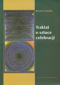 Traktat o sztuce celebracji Czekalska Renata