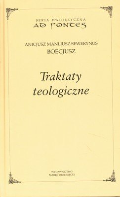 Traktaty teologiczne Boecjusz Anicjusz Manliusz Seweryn