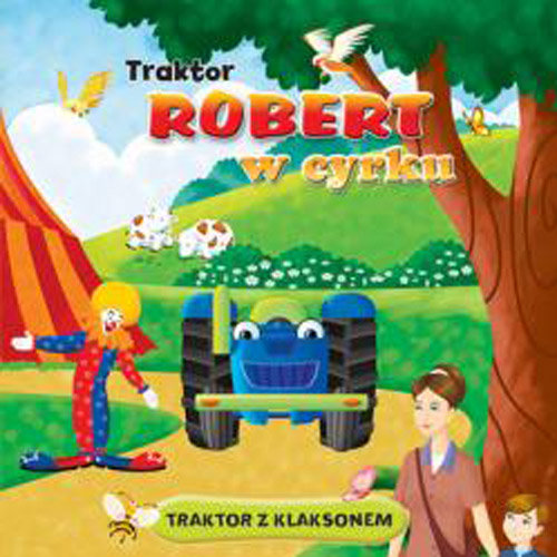 Traktor Robert w cyrku Opracowanie zbiorowe