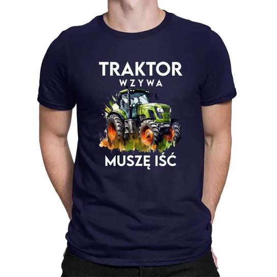 Traktor wzywa, muszę iść – męska koszulka na prezent Granatowa Koszulkowy