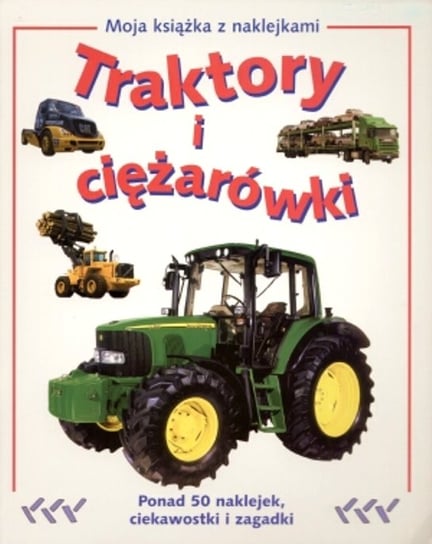 Traktory i ciężarówki Opracowanie zbiorowe