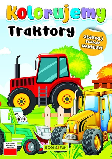 Traktory. Kolorujemy Opracowanie zbiorowe