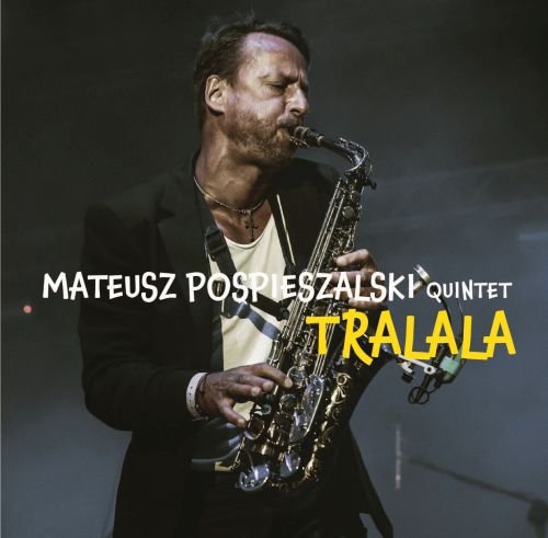 Tralala Pospieszalski Mateusz, Mateusz Pospieszalski Quintet