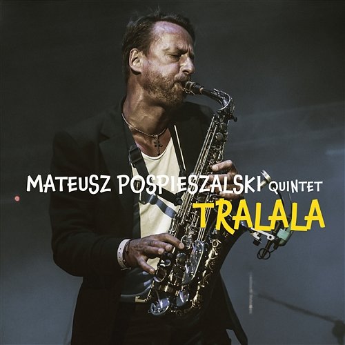 Tralala Mateusz Pospieszalski Quintet