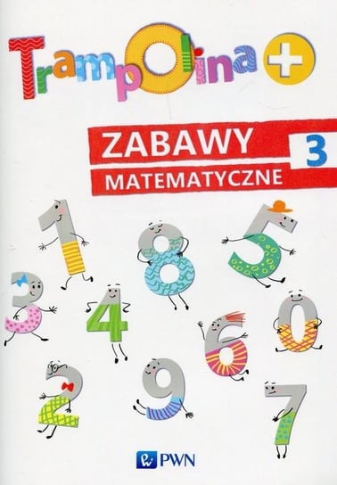 Trampolina+. Zabawy matematyczne 3. Podręcznik dla nauczycieli Chrzanowska Danuta, Kozłowska Katarzyna