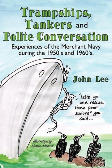 Trampships, Tankers and Polite Conversation Lee John