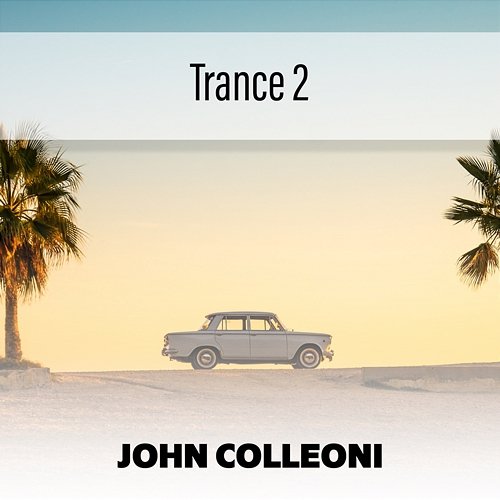 Trance 2 John Colleoni