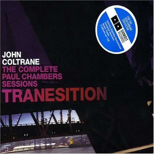 Tranesition - The Complete Paul Chambers Sessions Coltrane John