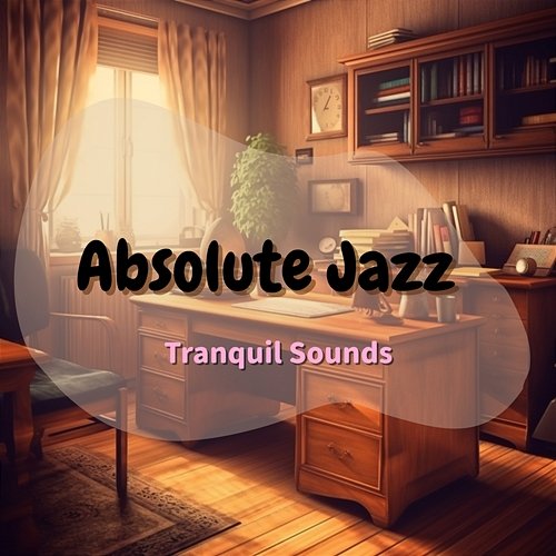 Tranquil Sounds Absolute Jazz