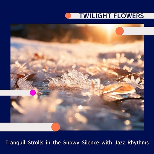 Tranquil Strolls in the Snowy Silence with Jazz Rhythms Twilight Flowers