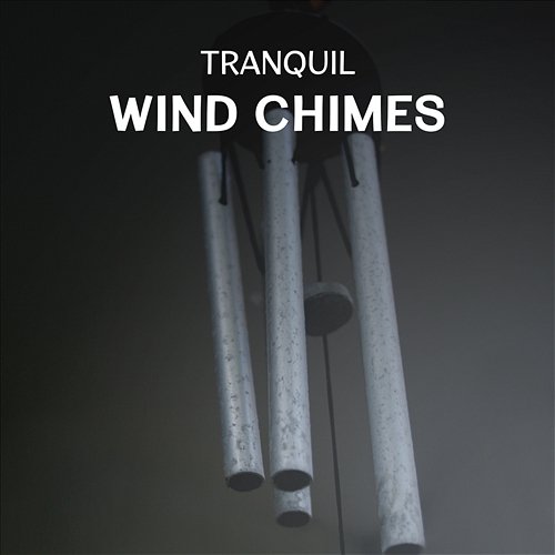 Tranquil Wind Chimes – Quiet Meditation and Emotional Health, Spiritual Renewal, Peaceful Contemplation and Awakened Mind, Deep Regeneration Inspiring Tranquil Sounds
