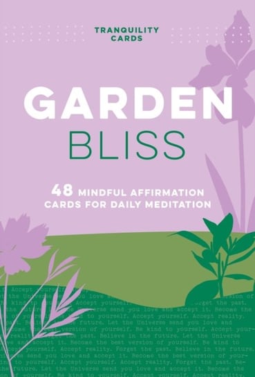 Tranquility Cards: Garden Bliss: 48 Mindful Affirmation Cards for Daily Meditation Aimee Chase