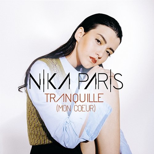 Tranquille (Mon coeur) Nika Paris