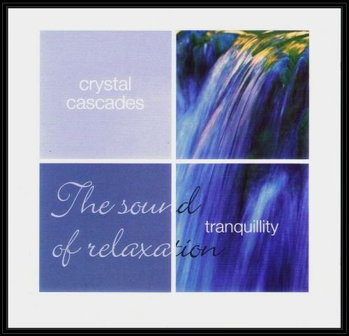 Tranquillity: Crystal Cascades Various Artists