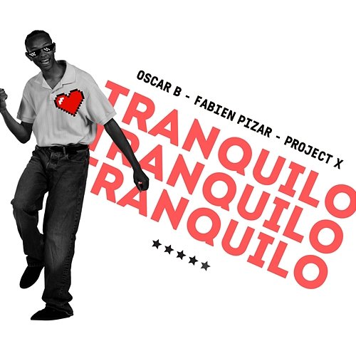 TRANQUILO Oscar B, Fabien Pizar, Project X.