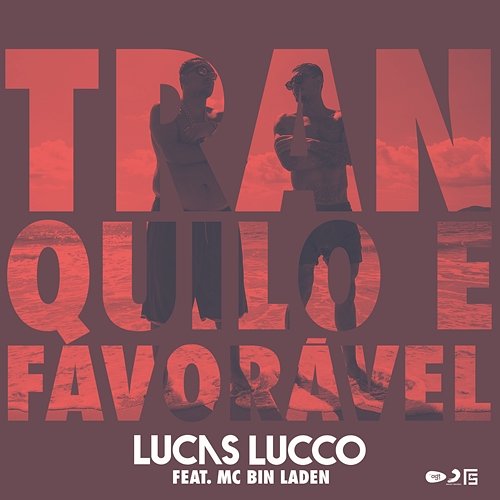 Tranquilo e Favorável Lucas Lucco feat. MC Bin Laden