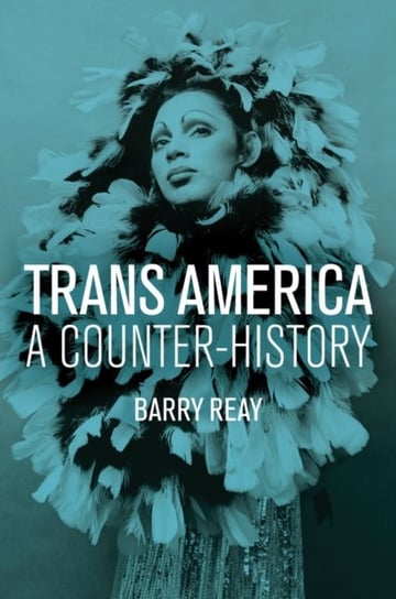 Trans America: A Counter-History Barry Reay
