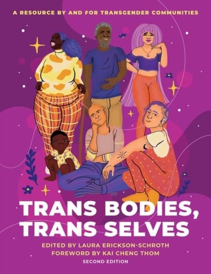 Trans Bodies, Trans Selves: A Resource by and for Transgender Communities Opracowanie zbiorowe