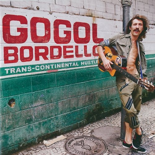 Trans-Continental Hustle Gogol Bordello