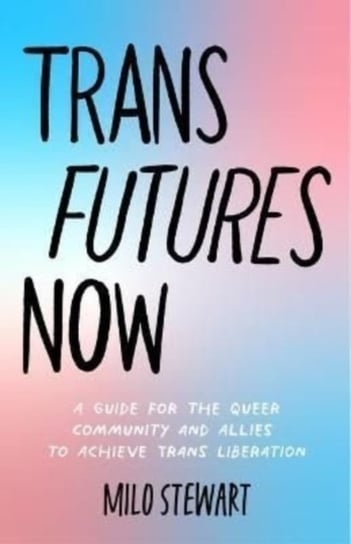 Trans Futures Now Milo Stewart