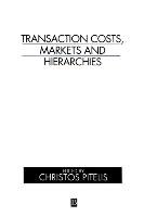 Transaction Costs, Markets and Hierarchies Pitelis
