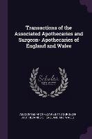 Transactions of the Associated Apothecaries and Surgeon- Apothecaries of England and Wales Opracowanie zbiorowe
