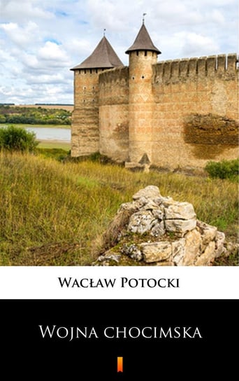 Transakcja wojny chocimskiej Potocki Wacław