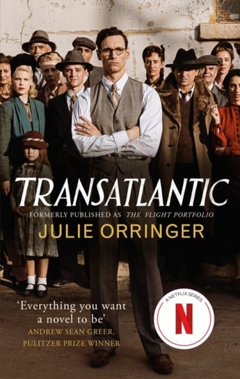 Transatlantic: Based on a true story, utterly gripping and heartbreaking World War 2 historical fiction Julie Orringer