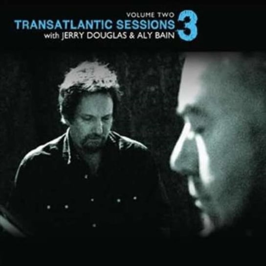 Transatlantic Sessions 3 Various Artists