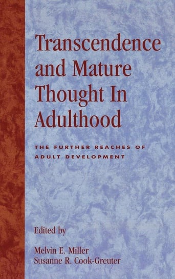 Transcendence and Mature Thought in Adulthood Miller Melvin E.