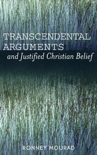 Transcendental Arguments and Justified Christian Belief Mourad Ronney
